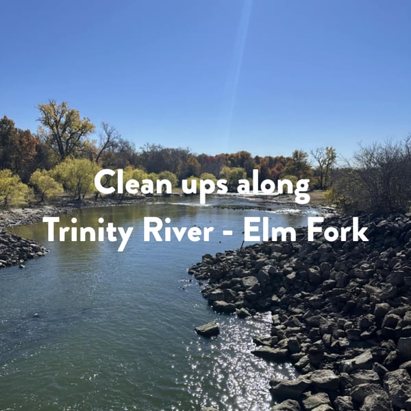 Q1 2026 Project Highlight - Clean ups along Trinity River - Elm Fork
